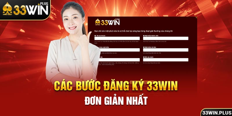 Các bước đăng ký 33Win đơn giản nhất.