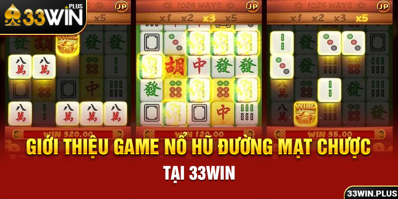 Giới thiệu game nổ hũ đường mạt chược tại 33win