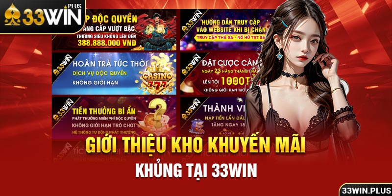 Giới thiệu kho khuyến mãi khủng tại 33win