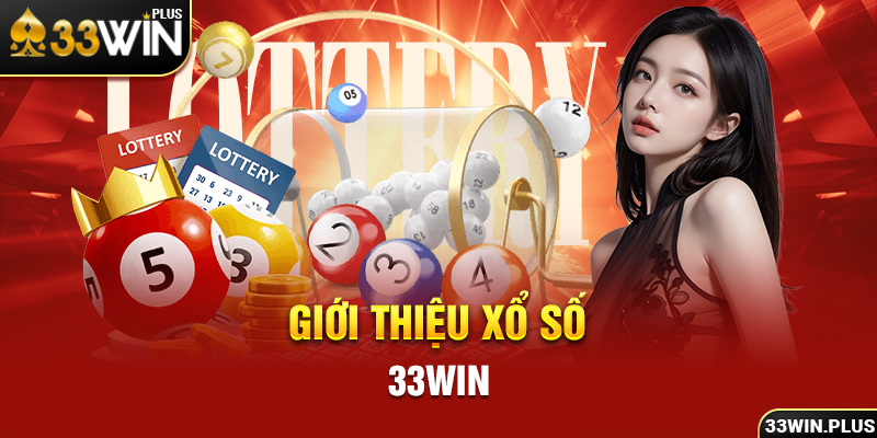 Giới thiệu Xổ số 33win 