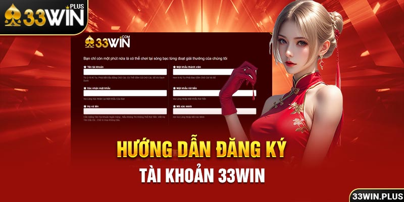 Hướng dẫn đăng ký tài khoản 33win